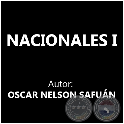 NACIONALES I - Autor: OSCAR NELSON SAFUN